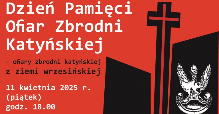 ZAPROSZENIE NA SPOTKANIE W ŁĄCZNOŚCI Z DNIEM PAMIĘCI OFIAR ZBRODNI KATYŃSKIEJ